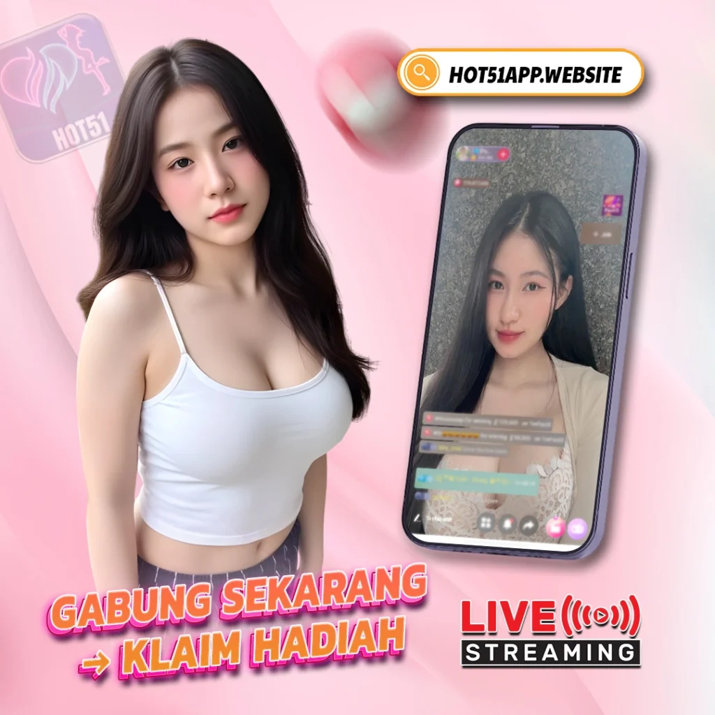 Hot51 Live Streaming App: Panduan Lengkap untuk Pengguna Indonesia